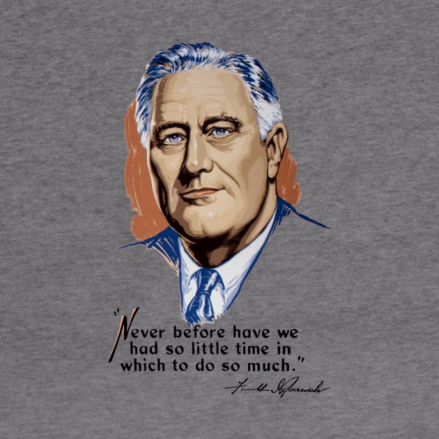 President Franklin Roosevelt and Quote by warishellstore